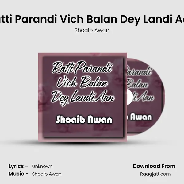 Ratti Parandi Vich Balan Dey Landi Aan mp3 song