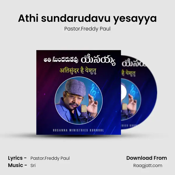 Athi sundarudavu yesayya - Pastor.Freddy Paul mp3 song