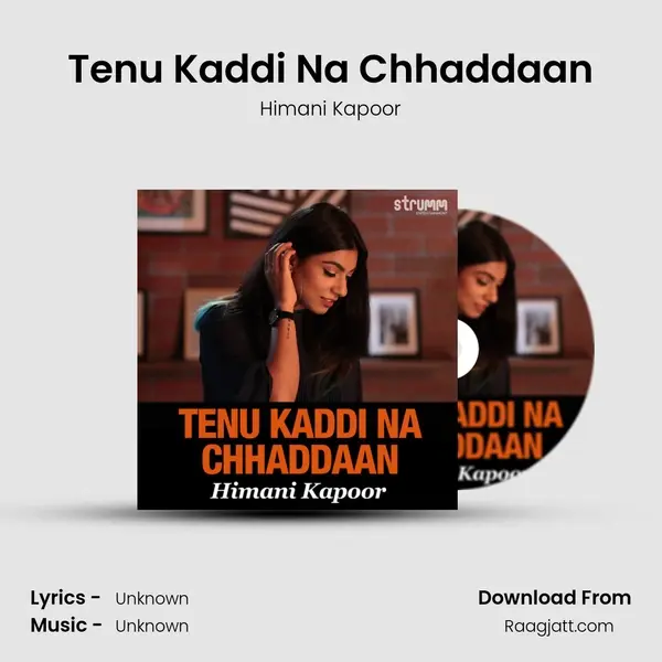 Tenu Kaddi Na Chhaddaan - Himani Kapoor album cover 