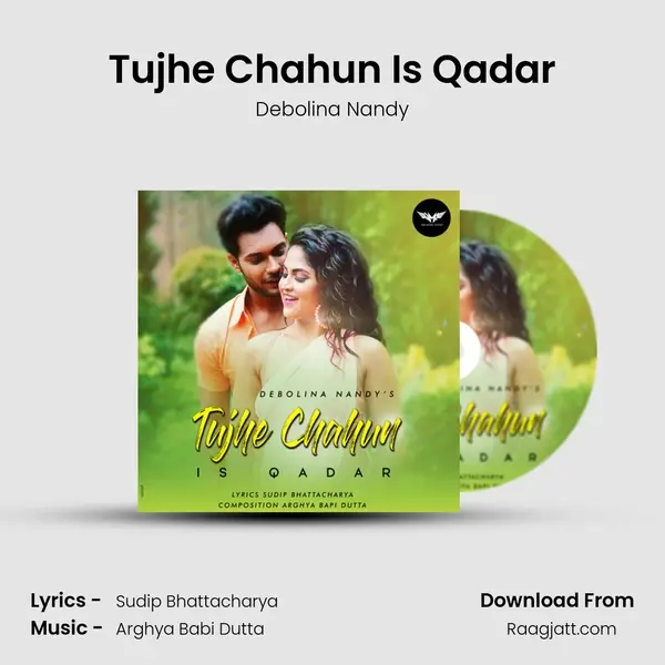 Tujhe Chahun Is Qadar - Debolina Nandy album cover 