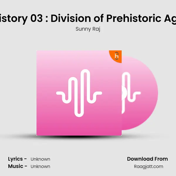 History 03 : Division of Prehistoric Age mp3 song