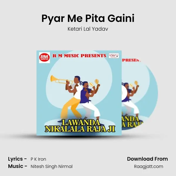 Pyar Me Pita Gaini - Ketari Lal Yadav album cover 