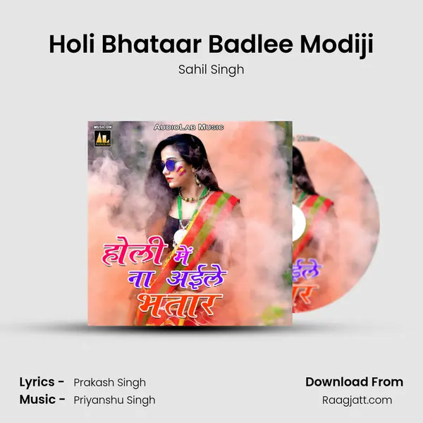 Holi Bhataar Badlee Modiji - Sahil Singh album cover 