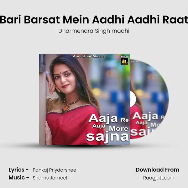 Bari Barsat Mein Aadhi Aadhi Raat mp3 song