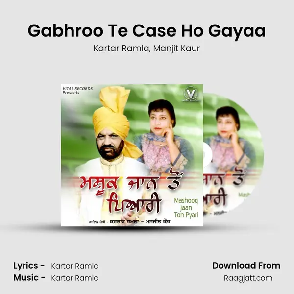 Gabhroo Te Case Ho Gayaa mp3 song