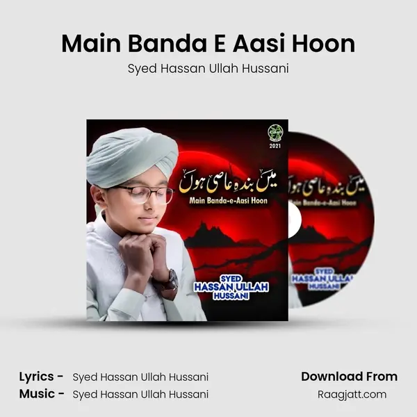 Main Banda E Aasi Hoon - Syed Hassan Ullah Hussani album cover 