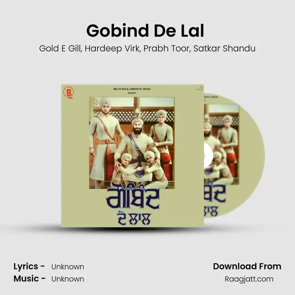 Gobind De Lal (feat. Hardeep Virk, Prabh Toor and Satkar Shandu) mp3 song