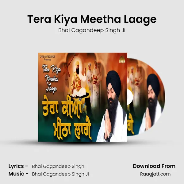 Tera Kiya Meetha Laage - Bhai Gagandeep Singh Ji album cover 