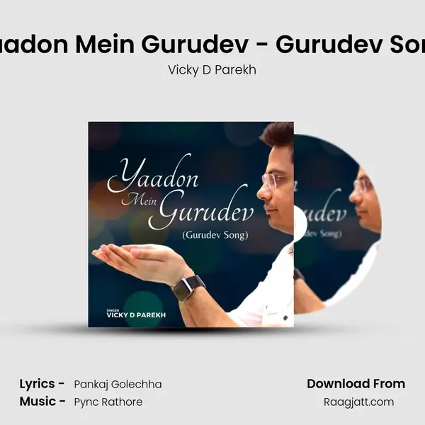 Yaadon Mein Gurudev - Gurudev Song - Vicky D Parekh album cover 