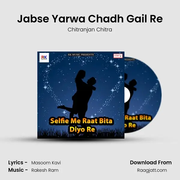 Jabse Yarwa Chadh Gail Re - Chitranjan Chitra album cover 