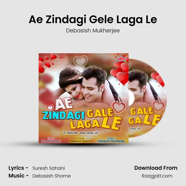 Ae Zindagi Gele Laga Le mp3 song