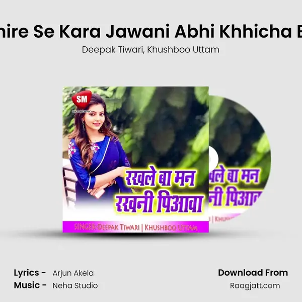 Dhire Se Kara Jawani Abhi Khhicha Ba - Deepak Tiwari album cover 