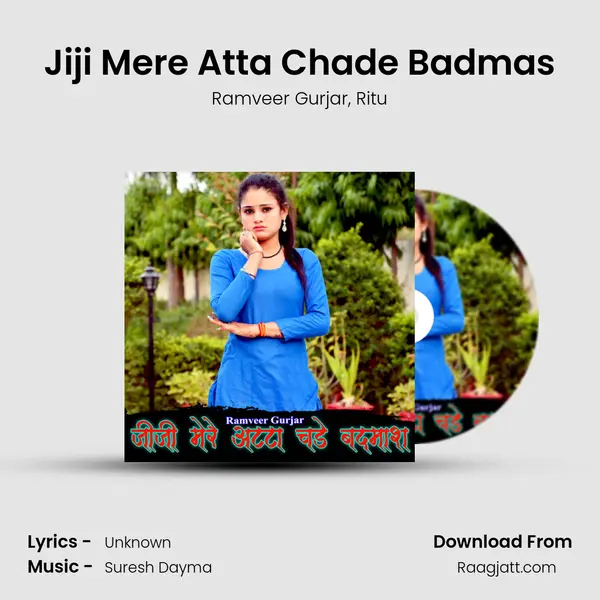 Jiji Mere Atta Chade Badmas mp3 song