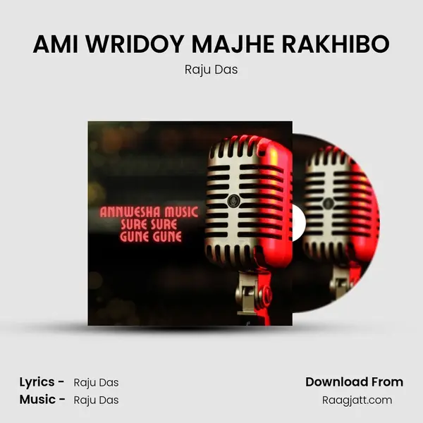 AMI WRIDOY MAJHE RAKHIBO - Raju Das mp3 song