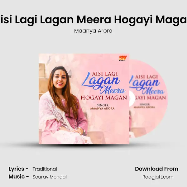 Aisi Lagi Lagan Meera Hogayi Magan - Maanya Arora album cover 