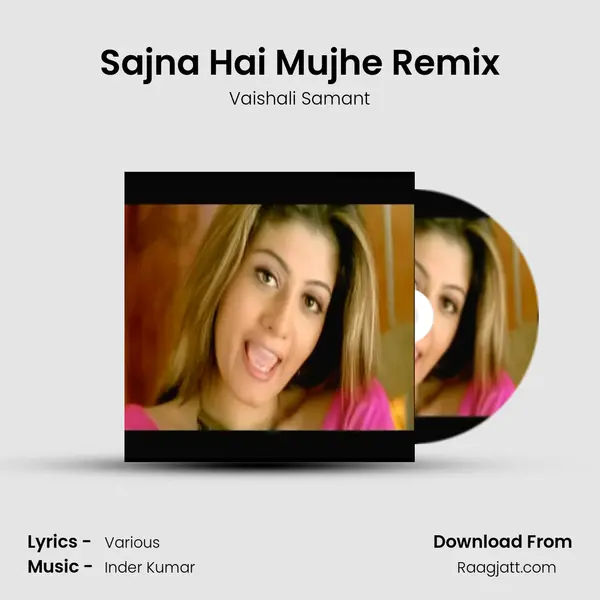 Sajna Hai Mujhe Remix - Vaishali Samant album cover 