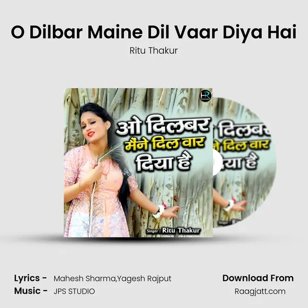 O Dilbar Maine Dil Vaar Diya Hai mp3 song