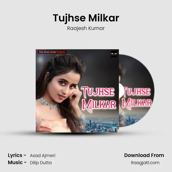 Tujhse Milkar - Raajesh Kumar album cover 