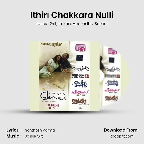 Ithiri Chakkara Nulli mp3 song