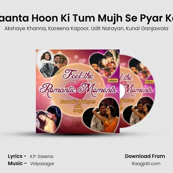 Main Jaanta Hoon Ki Tum Mujh Se Pyar Karti Ho (From Hulchul) mp3 song