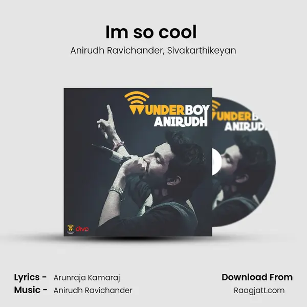 Im so cool (From Kaaki Sattai) - Anirudh Ravichander album cover 