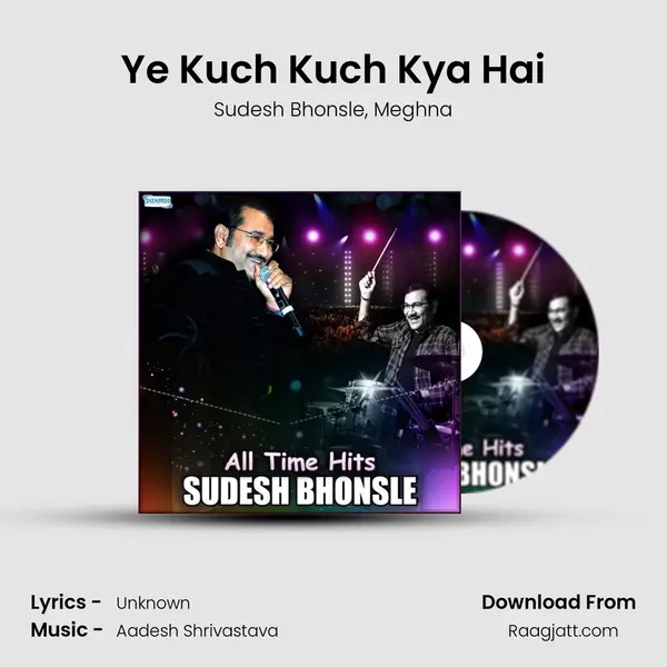 Ye Kuch Kuch Kya Hai mp3 song