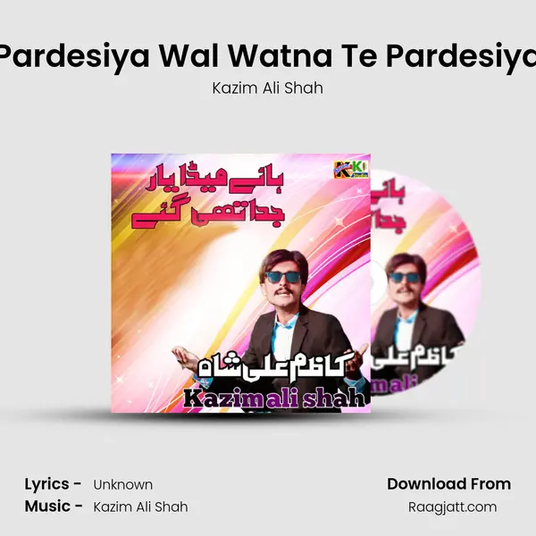 Pardesiya Wal Watna Te Pardesiya mp3 song