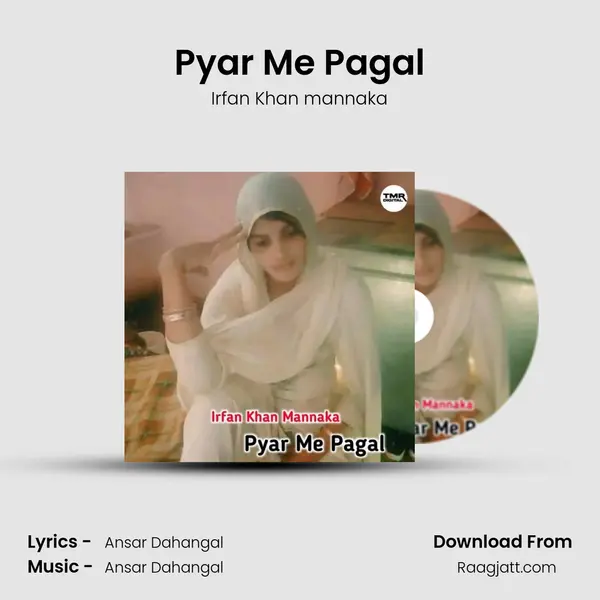 Pyar Me Pagal - Irfan Khan mannaka album cover 