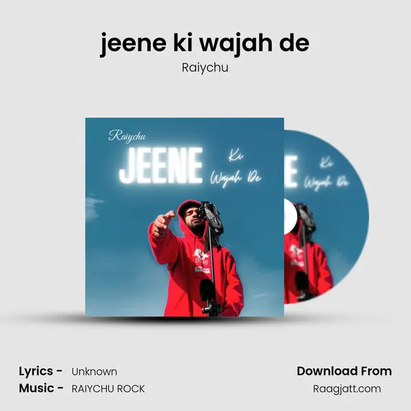 jeene ki wajah de - Raiychu album cover 