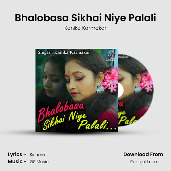 Bhalobasa Sikhai Niye Palali mp3 song