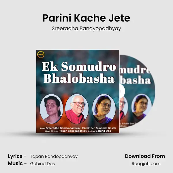 Parini Kache Jete - Sreeradha Bandyopadhyay album cover 