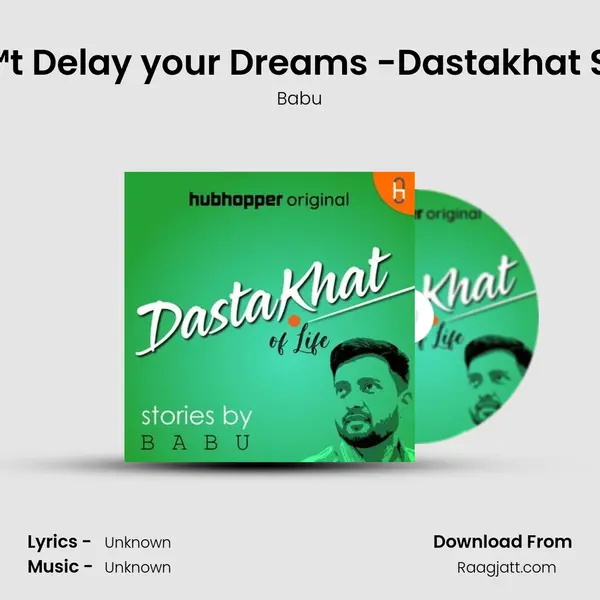 Donâ€™t Delay your Dreams -Dastakhat Season2 - Babu album cover 