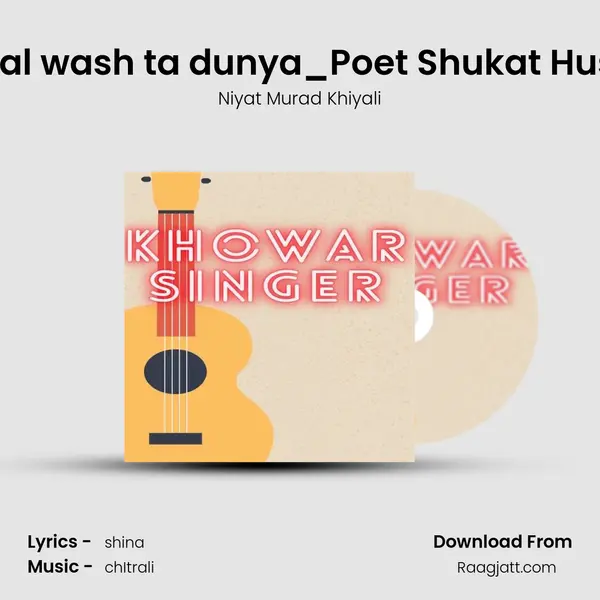 khowarLatest Song Beti khal wash ta dunya_Poet Shukat Hussain Shahab_Singer Niya - Niyat Murad Khiyali album cover 