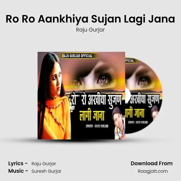 Ro Ro Aankhiya Sujan Lagi Jana - Raju Gurjar album cover 