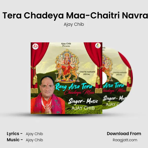 Rang Aisa Tera Chadeya Maa-Chaitri Navratri Special - Ajay Chib album cover 