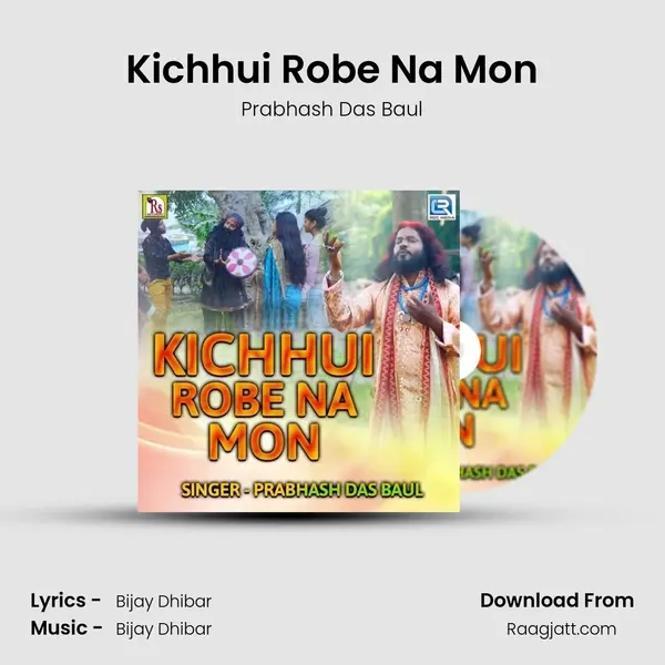 Kichhui Robe Na Mon - Prabhash Das Baul album cover 