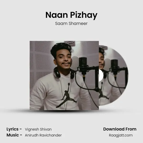 Naan Pizhay mp3 song