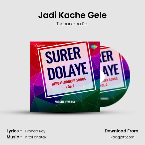 Jadi Kache Gele - Tusharkana Pal album cover 