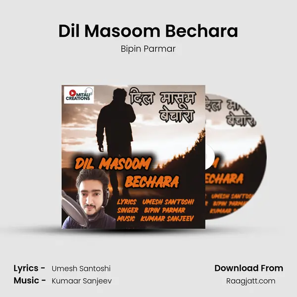 Dil Masoom Bechara - Bipin Parmar mp3 song