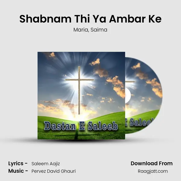 Shabnam Thi Ya Ambar Ke - Maria mp3 song