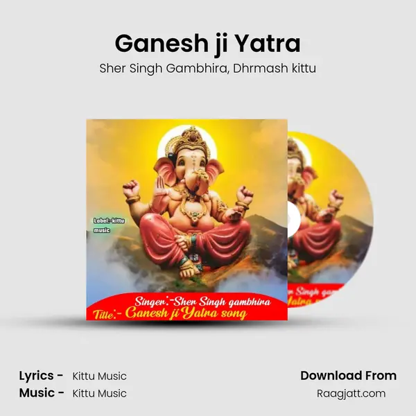 Ganesh ji Yatra - Sher Singh Gambhira album cover 