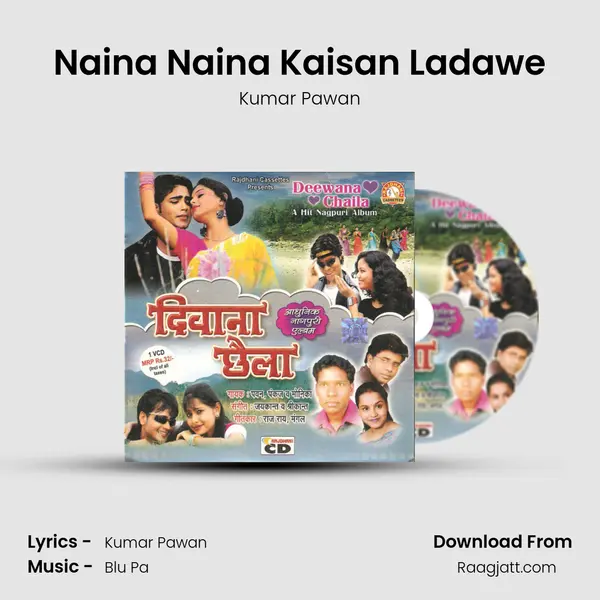 Naina Naina Kaisan Ladawe mp3 song