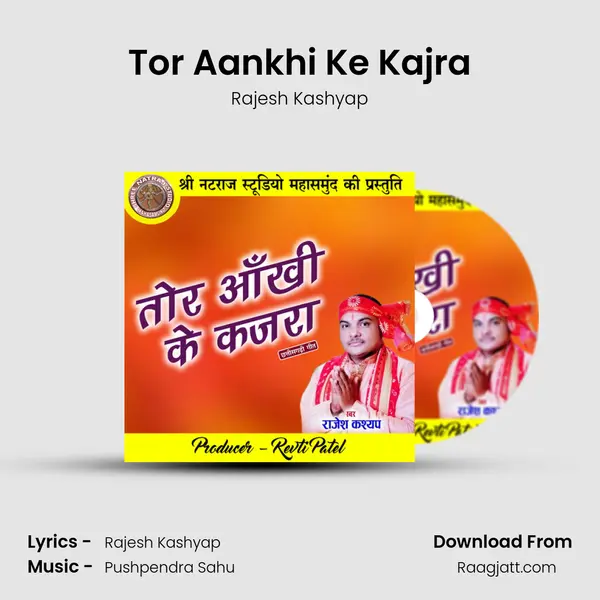 Tor Aankhi Ke Kajra - Rajesh Kashyap album cover 