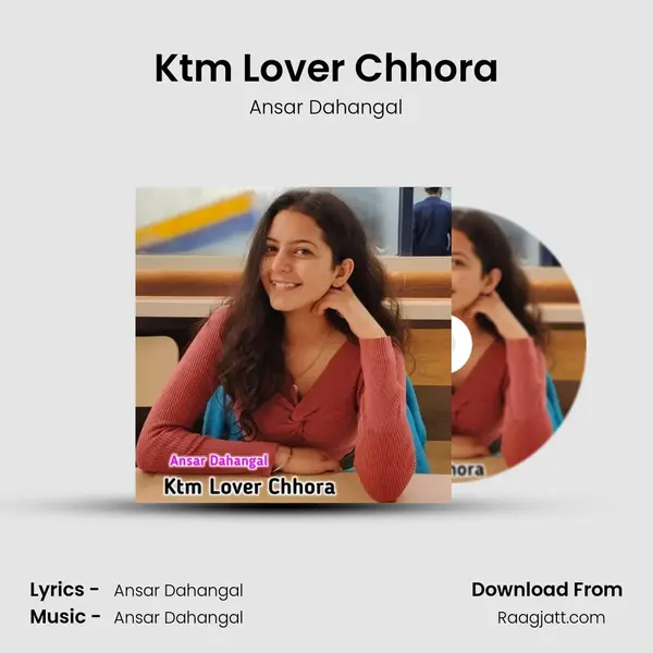 Ktm Lover Chhora - Ansar Dahangal album cover 