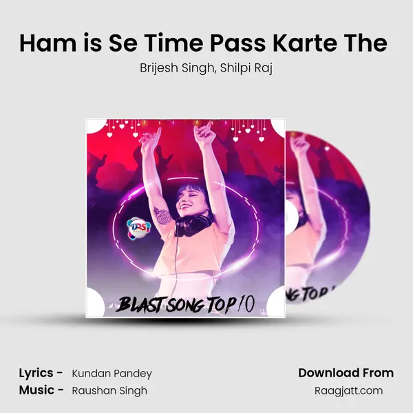 Ham is Se Time Pass Karte The (Lover Koi Aur Hai) - Brijesh Singh mp3 song