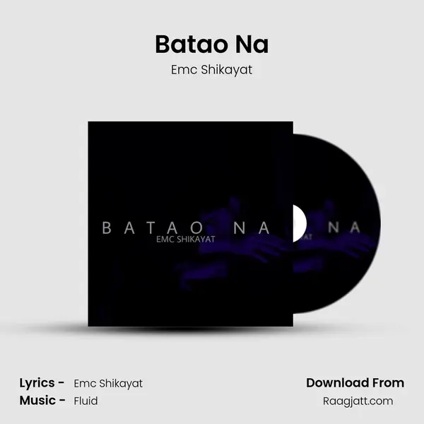 Batao Na - Emc Shikayat album cover 