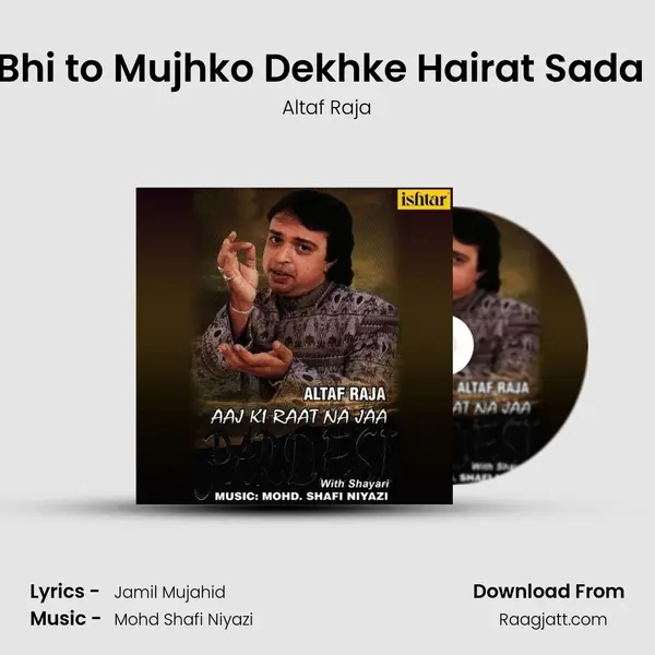 Wo Bhi to Mujhko Dekhke Hairat Sada Hua - Altaf Raja album cover 