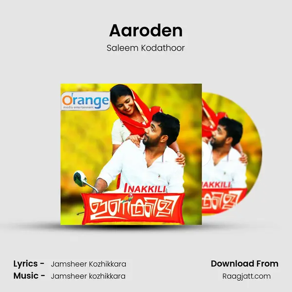 Aaroden(m) - Saleem Kodathoor mp3 song