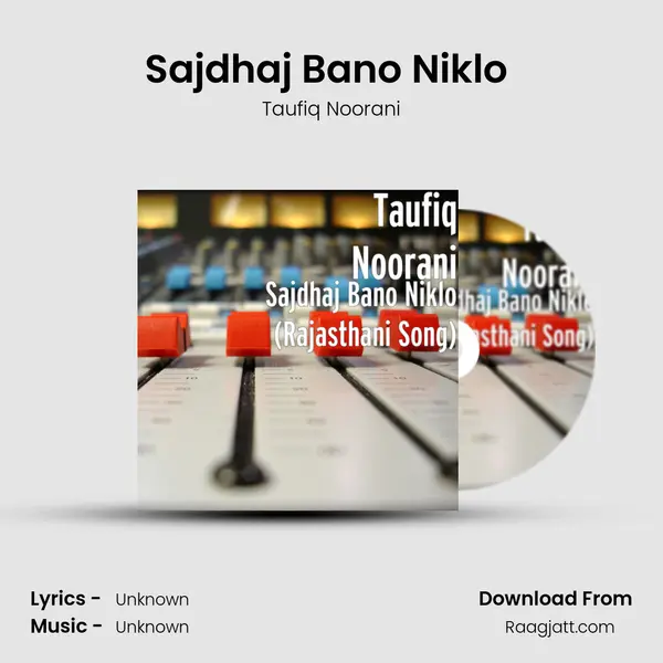 Sajdhaj Bano Niklo (Rajasthani Song) - Taufiq Noorani album cover 