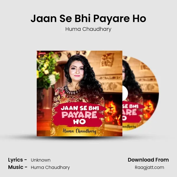 Jaan Se Bhi Payare Ho - Huma Chaudhary album cover 